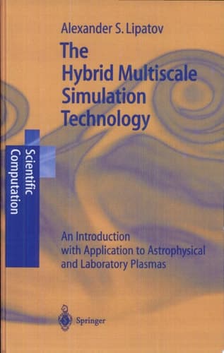 The Hybrid Multiscale Simulation Technology An Introduction with Application to Astrophysical and Laboratory Plasmas