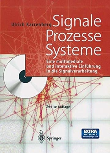Signale - Prozesse - Systeme eine multimediale und interaktive Einführung in die Signalverarbeitung