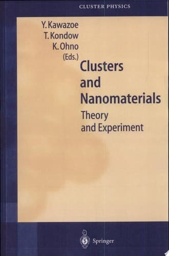 Clusters and Nanomaterials Theory and Experiment