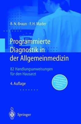 Programmierte Diagnostik in der Allgemeinmedizin 82 Checklisten für Anamnese und Untersuchung ; mit 17 Tabellen