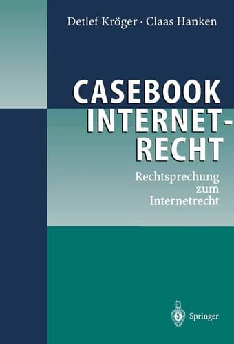 Casebook Internetrecht Rechtsprechung zum Internetrecht