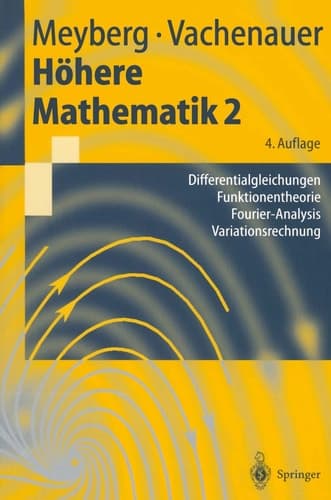 Höhere Mathematik 2 Differentialgleichungen, Funktionentheorie, Fourier-Analysis, Variationsrechnung