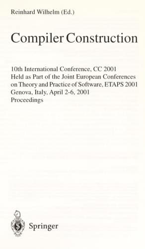 Compiler Construction 10th International Conference, CC 2001 Held as Part of the Joint European Conferences on Theory and Practice of Software, ETAPS 2001 Genova, Italy, April 2-6, 2001 Proceedings