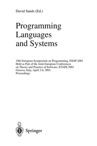 Programming Languages and Systems: 10th European Symposium on Programming, ESOP 2001 Held as Part of the Joint European Conferences on Theory and ... (Lecture Notes in Computer Science, 2028)