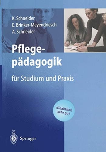Pflegepädagogik für Studium und Praxis ; mit 32 Tabellen