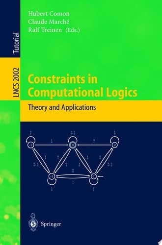 Constraints in Computational Logics. Theory and Applications International Summer School, CCL'99 Gif-sur-Yvette, France, September 5-8, 1999 Revised Lectures
