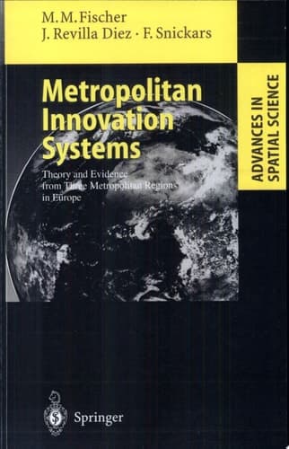 Metropolitan Innovation Systems Theory and Evidence from Three Metropolitan Regions in Europe