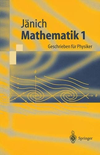 Mathematik 1. Geschrieben für Physiker.