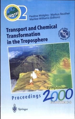 Transport and Chemical Transformation in the Troposphere Proceedings of EUROTRAC Symposium 2000, Garmisch-Patenkirchen, Germany, 27-31 March 2000