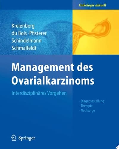 Management des Ovarialkarzinoms Interdisziplinäres Vorgehen
