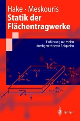 Statik der Flächentragwerke Einführung mit vielen durchgerechneten Beispielen