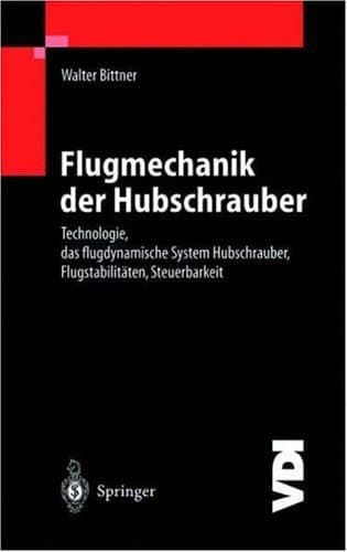 Flugmechanik der Hubschrauber Technologie, das flugdynamische System Hubschrauber, Flugstabilitäten, Steuerbarkeit