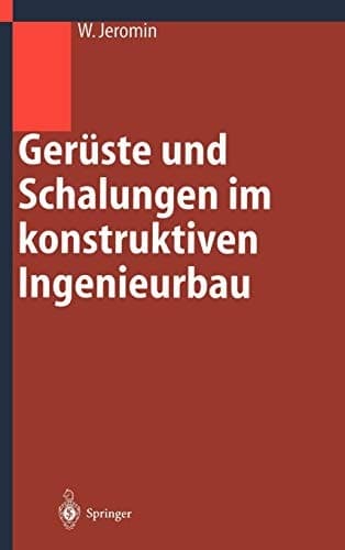 Gerüste und Schalungen im konstruktiven Ingenieurbau Konstruktion und Bemessung