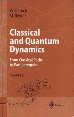 Classical and Quantum Dynamics From Classical Paths to Path Integrals