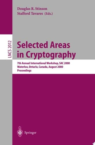 Selected Areas in Cryptography 7th Annual International Workshop, SAC 2000, Waterloo, Ontario, Canada, August 14-15, 2000. Proceedings