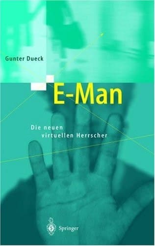 E-Man Die neuen virtuellen Herrscher
