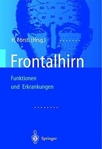 Frontalhirn Funktionen und Erkrankungen ; mit 19 Tabellen