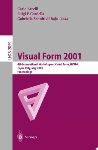 Visual Form 2001 4th International Workshop on Visual Form, IWVF-4 Capri, Italy, May 28-30, 2001 Proceedings