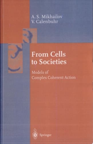 From Cells to Societies Models of Complex Coherent Action