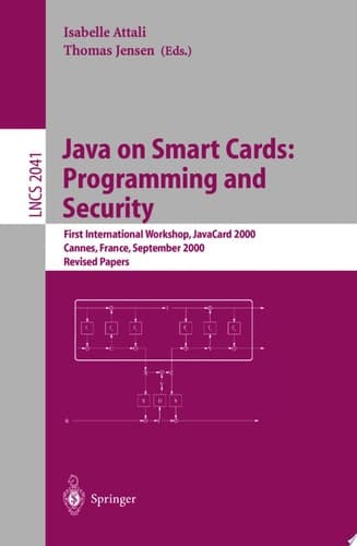 Java on Smart Cards: Programming and Security First International Workshop, JavaCard 2000 Cannes, France, September 14, 2000 Revised Papers