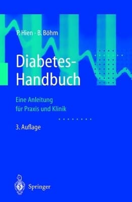Diabetes-Handbuch eine Anleitung für Praxis und Klinik ; mit 84 Tabellen und Übersichten