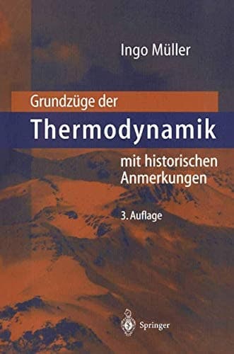 Grundzüge der Thermodynamik mit historischen Anmerkungen