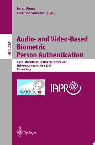 Audio- and Video-Based Biometric Person Authentication Third International Conference, AVBPA 2001 Halmstad, Sweden, June 6-8, 2001. Proceedings