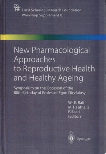 New Pharmacological Approaches to Reproductive Health and Healthy Ageing Symposium on the Occasion of the 80th Birthday of Professor Egon Diczfalusy
