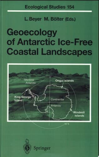 Geoecology of Antarctic Ice-Free Coastal Landscapes With 59 Tables