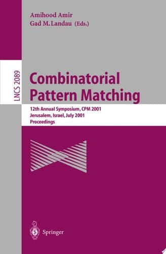Combinatorial Pattern Matching 12th Annual Symposium, CPM 2001 Jerusalem, Israel, July 1-4, 2001 Proceedings