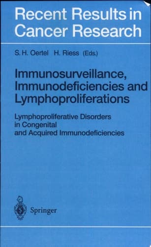 Immunosurveillance, Immunodeficiencies and Lymphoproliferations Lymphoproliferative Disorders in Congenital and Acquired Immunodeficiencies