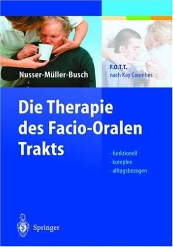 Die Therapie des facio-oralen Trakts F.O.T.T. nach Kay Coombes ; mit 12 Tabellen ; [funktionell, komplex, alltagsbezogen]