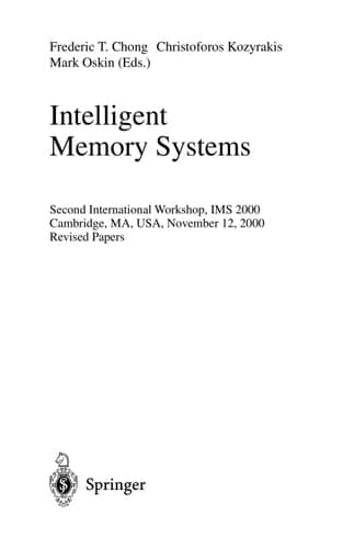 Intelligent Memory Systems Second International Workshop, IMS 2000, Cambridge, MA, USA, November 12, 2000. Revised Papers