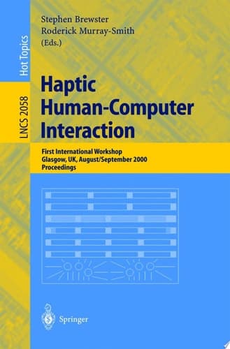 Haptic Human-Computer Interaction First International Workshop, Glasgow, UK, August 31 - September 1, 2000, Proceedings