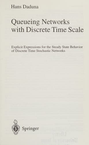 Queueing Networks with Discrete Time Scale Explicit Expressions for the Steady State Behavior of Discrete Time Stochastic Networks