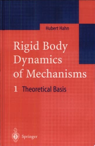 Rigid Body Dynamics of Mechanisms 1 Theoretical Basis