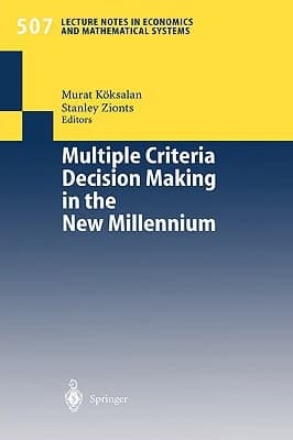 Multiple Criteria Decision Making in the New Millennium Proceedings of the Fifteenth International Conference on Multiple Criteria Decision Making (MCDM) Ankara, Turkey, July 10–14, 2000