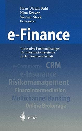e-Finance Innovative Problemlösungen für Informationssysteme in der Finanzwirtschaft