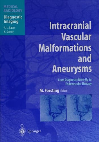 Intracranial Vascular Malformations and Aneurysms From Diagnostic Work-Up to Endovascular Therapy