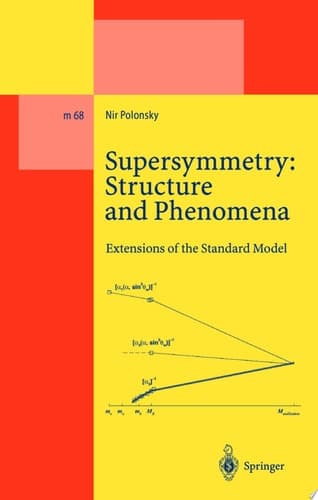 Supersymmetry: Structure and Phenomena Extensions of the Standard Model