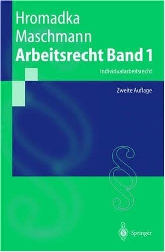 Arbeitsrecht Band 1 Individualarbeitsrecht
