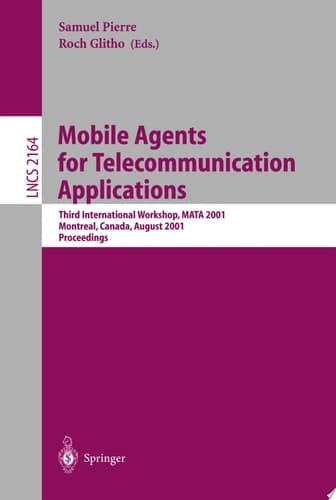 Mobile Agents for Telecommunication Applications Third International Workshop, MATA 2001, Montreal, Canada, August 14-16, 2001. Proceedings
