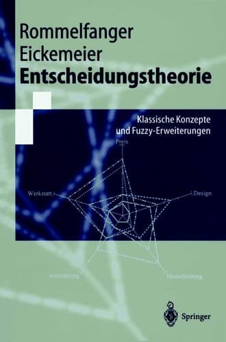 Entscheidungstheorie Klassische Konzepte und Fuzzy-Erweiterungen