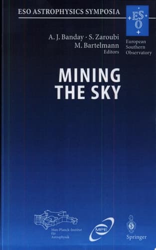 Mining the Sky Proceedings of the MPA/ESO/MPE Workshop Held at Garching, Germany, July 31 – August 4, 2000