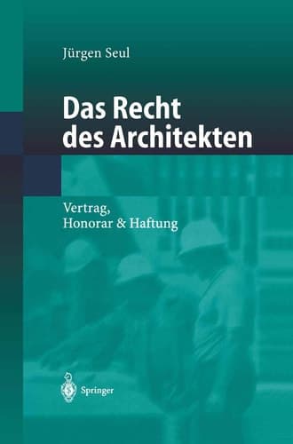 Das Recht des Architekten Vertrag, Honorar & Haftung
