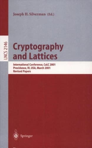 Cryptography and Lattices International Conference, CaLC 2001, Providence, RI, USA, March 29-30, 2001. Revised Papers