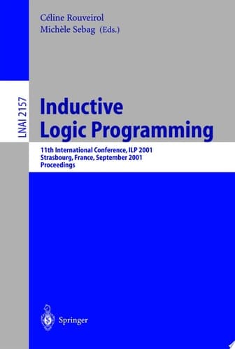 Inductive Logic Programming 11th International Conference, ILP 2001, Strasbourg, France, September 9-11, 2001. Proceedings