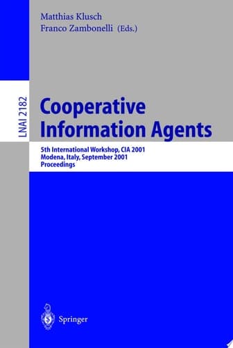Cooperative Information Agents V 5th International Workshop, CIA 2001, Modena, Italy, September 6-8, 2001, Proceedings