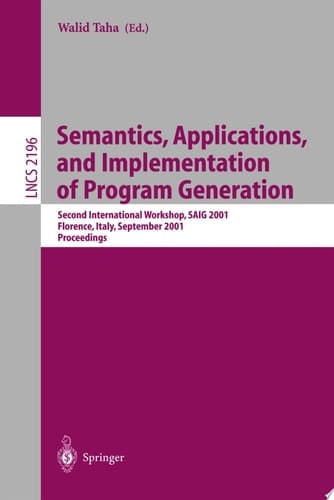 Semantics, Applications, and Implementation of Program Generation Second International Workshop, SAIG 2001, Florence, Italy, September 6, 2001. Proceedings