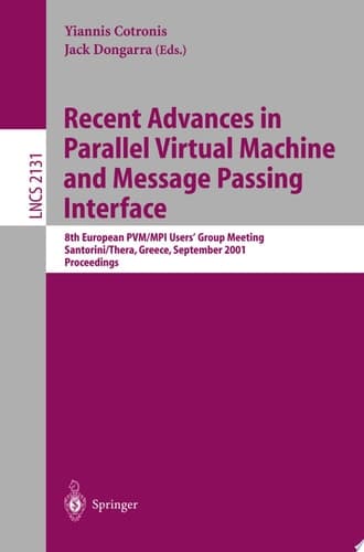 Recent Advances in Parallel Virtual Machine and Message Passing Interface 8th European PVM/MPI Users' Group Meeting, Santorini/Thera, Greece, September 23-26, 2001. Proceedings